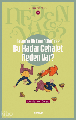 İslamın ilk Emri Oku İse Bu Kadar Cehalet Neden Var? Neden Var Serisi - 8 - 1