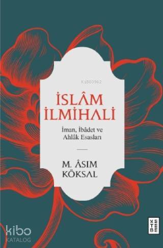 İslâm İlmihali İman, İbâdet ve Ahlâk Esasları - 1