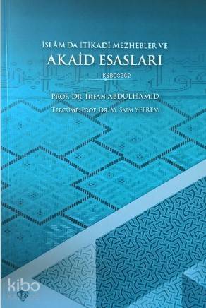 İslâmda İtikadî Mezhebler ve Akaid Esasları - 1