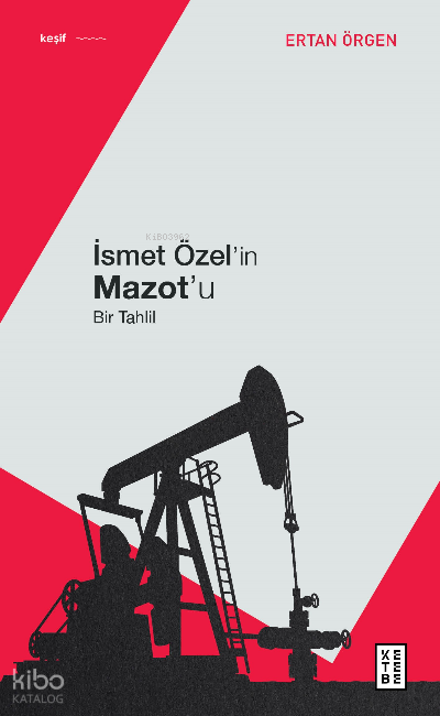 İsmet Özelin MazotuBir Tahlil - 1