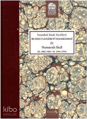 İstanbul Kadı Sicilleri 21 Numaralı Sicil H.1002- 1003 M.1594- 1595 - 1
