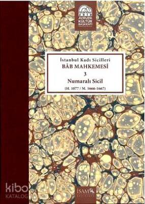 İstanbul Kadı Sicilleri Bab Mahkemesi 3 Numaralı Sicil H. 1077 M.1666- 1667 - 1