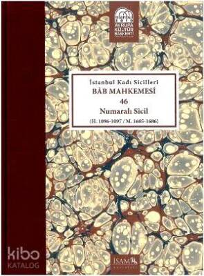 İstanbul Kadı Sicilleri Bâb Mahkemesi 46 Numaralı Sicil H. 1096-1097 M. 1685-1686 - 1
