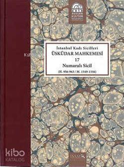 İstanbul Kadı Sicilleri Üsküdar Mahkemesi 17 Numaralı Sicil (H. 956 - 963 M. 1549 - 1556) - 1
