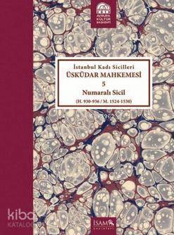 İstanbul Kadı Sicilleri Üsküdar Mahkemesi 5 Numaralı Sicil (H. 930 - 936 M. 1524 - 1530) - 1