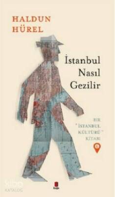 İstanbul Nasıl Gezilir Bir İstanbul Kültürü Kitabı 6 - 1