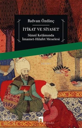 İtikat ve Siyaset Sünni Kelamında İmamet-Hilafet Meselesi - 1