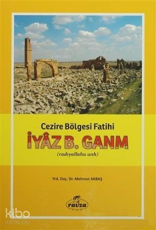 İyaz B. Ganm Cezire Bölgesi Fatih (radıyallahu anh) - 1