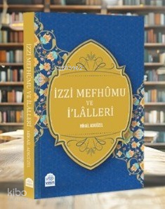 İzzi Mefhumu ve İlaller - 1