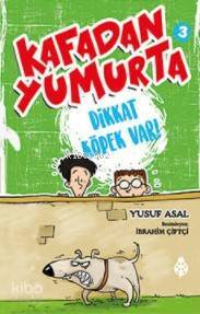 Kafadan Yumurta 3 Dikkat Köpek Var! - 1