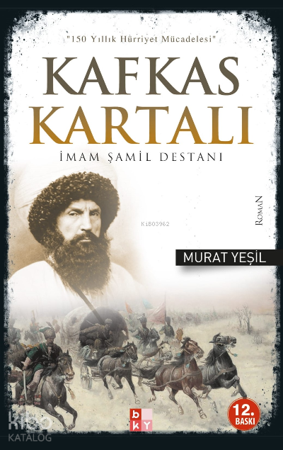 Kafkas Kartalı İmam Şamil Destanı 150 Yıllık Hürriyet Mücadelesi - 1