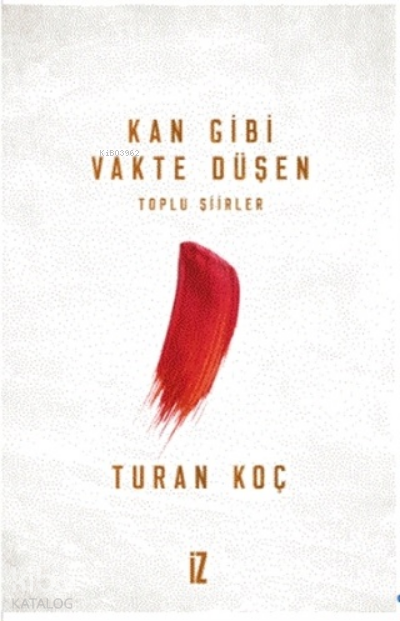 Kan Gibi Vakte DüşenToplu Şiirler - 1