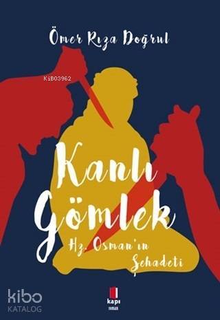 Kanlı Gömlek Hz. Osmanın Şehadeti - 1
