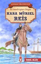 Kara Mürsel Reis - Kahraman Türk Denizcileri İlk Osmanlı Kaptan-ı Deryası - 1