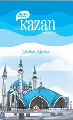 Kardeş Şehirler Kazan Dostluk Köprüsü - 1
