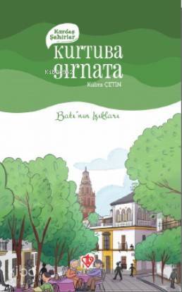 Kardeş Şehirler Kurtuba Gırnata Batının Işıkları - 1
