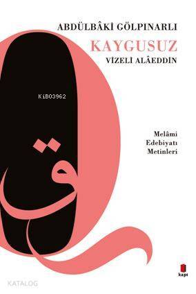 Kaygusuz Vizeli Alâeddin Melâmi Edebiyatı Metinleri - 1