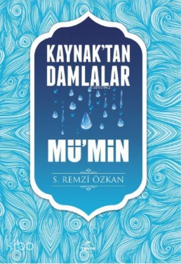 Kaynaktan Damlalar Mümin - 1
