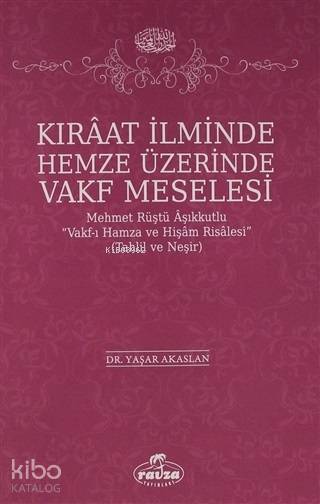 Kıraat İlminde Hemze Üzerinde Vakf Meselesi Mehmet Rüştü Vakf-ı Hamza ve Hişam Risalesi - 1