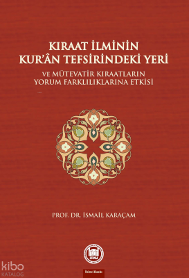 Kıraat İlminin Kuran Tefsirindeki Yeri ve Mütevatir Kıraatların Yorum Farklılıklarına Etkisi - 1