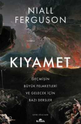 Kıyamet-Geçmişin Büyük Felaketleri ve Gelecek İçin Bazı Dersler - 1