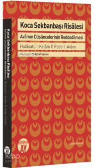Koca Sekbanbaşı Risalesi Avamın Düşüncelerinin Reddedilmesi Hulâsatül-Kelâm fî Reddil-Avâm - 1