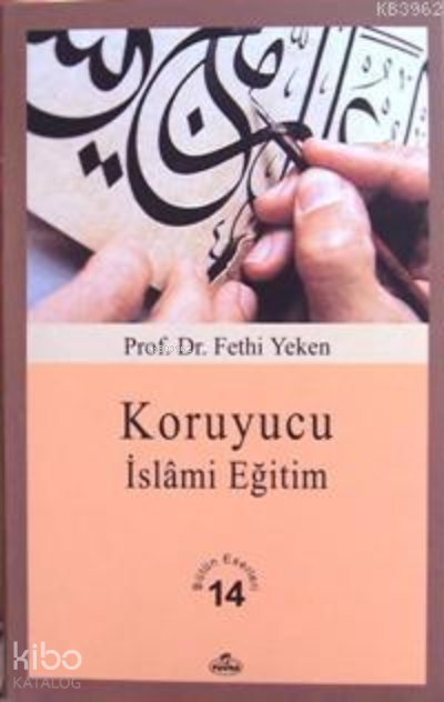 Koruyucu İslâmi Eğitim Bütün Eserleri 14 - 1