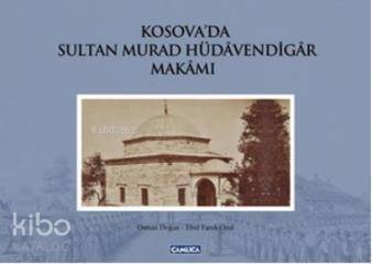 Kosovada Sultan Murad Hüdavendigar Makamı - 1