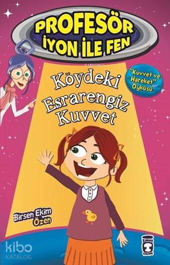 Köydeki Esrarengiz Kuvvet - Kuvvet ve Hareket Profesör İyon ile Fen, 9+ Yaş - 1