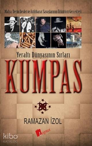 Kumpas - Yeraltı Dünyasının Sırları Mafya, Derin Devlet ve İstihbarat Savaşlarının Ürkütücü Gerçekleri - 1