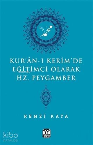 Kuran-ı Kerimde Eğitimci Olarak Hz. Peygamber - 1