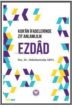 Kuran İfadelerinde Zıt Anlamlılık Ezdad - 1