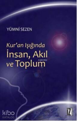 Kuran Işığında İnsan, Akıl ve Toplum - 1