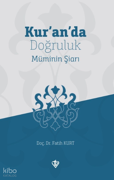Kur’an’da Doğruluk Müminin Şiarı - 1