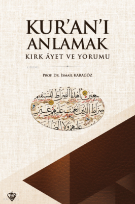 Kuranı Anlamak Kırk Ayet ve Yorumu - 1