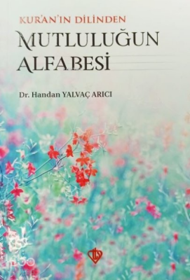 Kuranın Dilinden Mutluluğun Alfabesi - 1