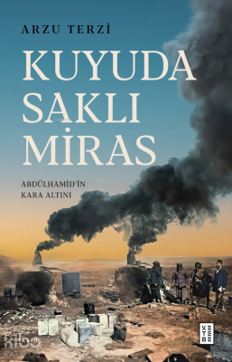 Kuyuda Saklı MirasAbdülhamid’in Kara Altını - 1