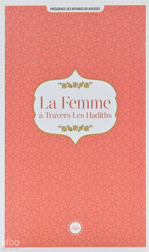La Femme A Travers Les Hadiths (Hadislerle Kadın) Fransızca - 1