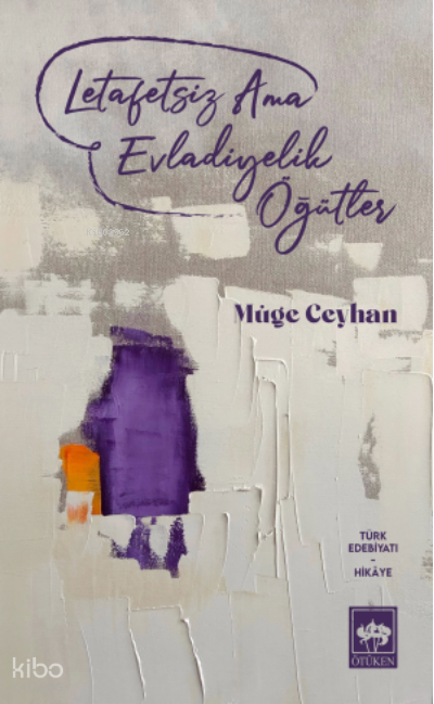 Letafetsiz Ama Evladiyelik Öğütler - 1