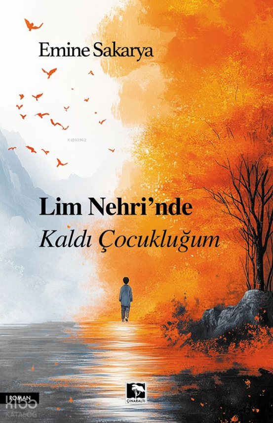 Lim Nehrinde Kaldı Çocukluğum - 1