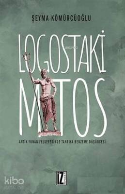 Logostaki Mitos Antik Yunan Felsefesinde Tanrıya Benzeme Düşüncesi - 1