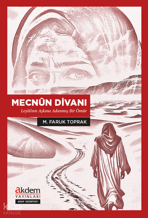 Mecnûn DivanıLeylâ’nın Aşkına Adanmış Bir Ömür - 1