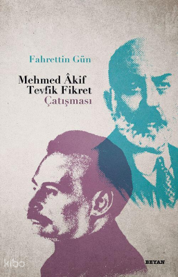 Mehmed Akif - Tevfik Fikret Çatışması - 1