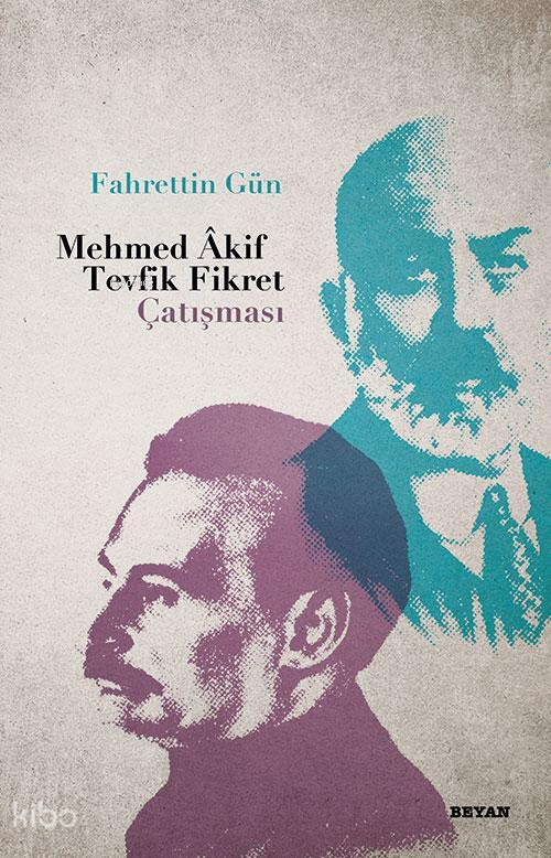 Mehmed Akif - Tevfik Fikret Çatışması - 1