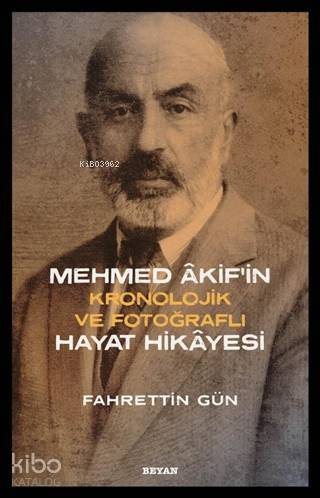 Mehmed Akifin Hayat Hikayesi Kronolojik ve Fotoğraflı - 1