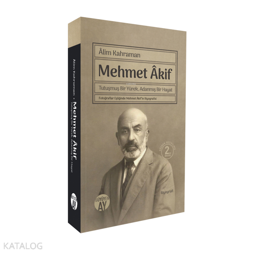 Mehmet Akif Tutuşmuş Bir Yürek, Adanmış Bir Hayat - Fotoğraflar Eşliğinde Mehmet Âkif’in Biyografisi - 1