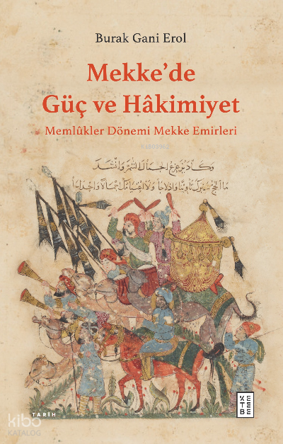 Mekke’de Güç ve HâkimiyetMemlûkler Dönemi Mekke Emirleri - 1