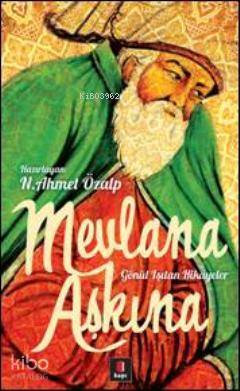 Mevlana Aşkına Gönül Işıtan Hikâyeler - 1