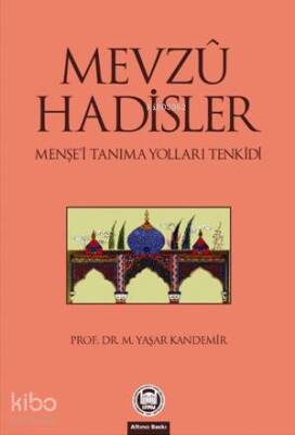Mevzu Hadisler Menşei Tanıma Yolları Tenkidi - 1
