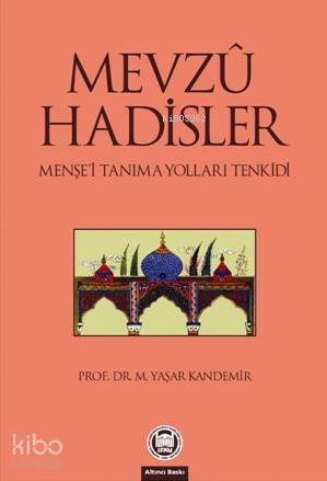 Mevzu Hadisler Menşei Tanıma Yolları Tenkidi - 1